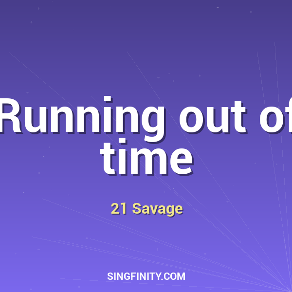 Running out of time