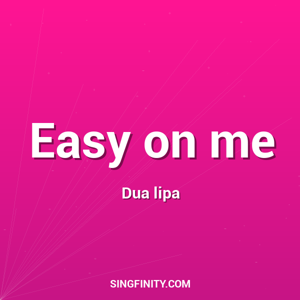 Easy on me
