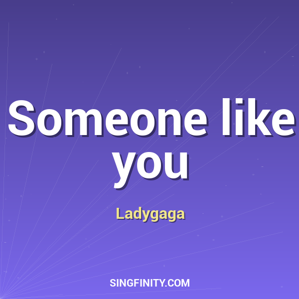Someone like you