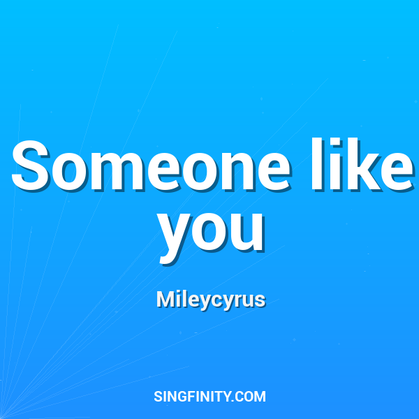 Someone like you