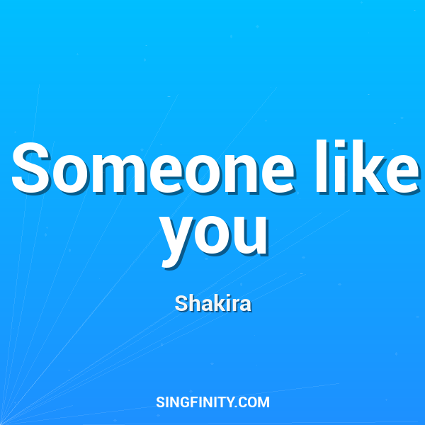 Someone like you