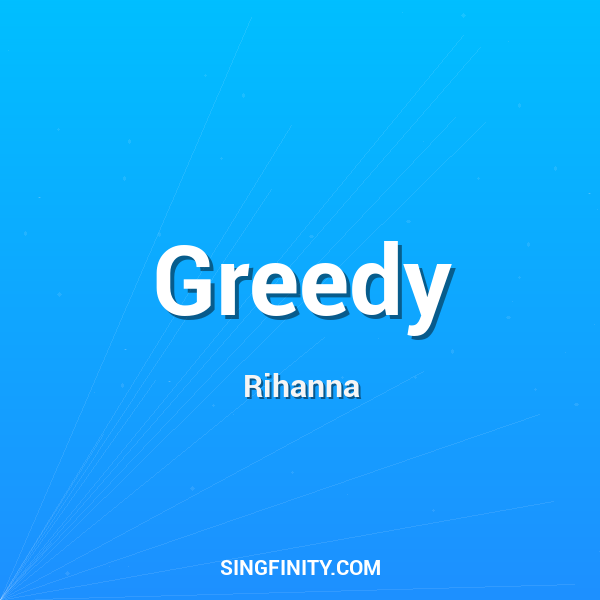 Greedy