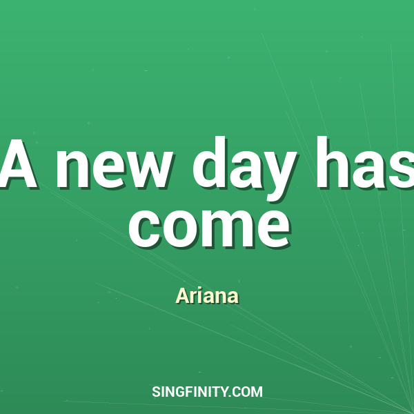 A new day has come